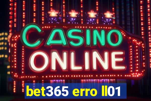 bet365 erro ll01